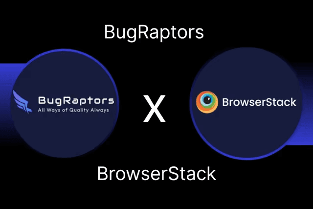 BugRaptors and BrowserStack Forge a Stronger Alliance to Empower the QA Community